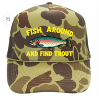 Fish Around & Find Trout Camo Trucker Hat