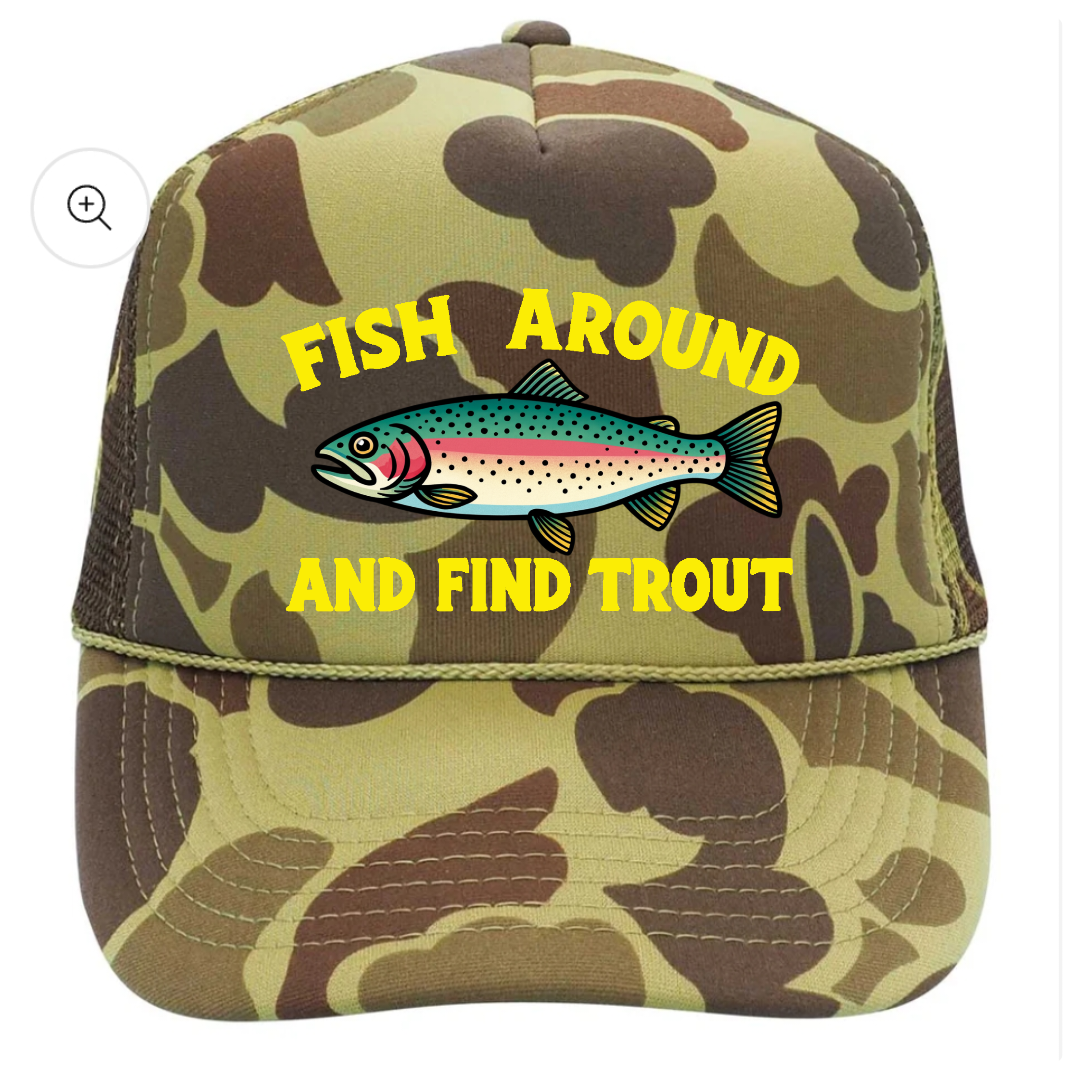 Fish Around & Find Trout Camo Trucker Hat