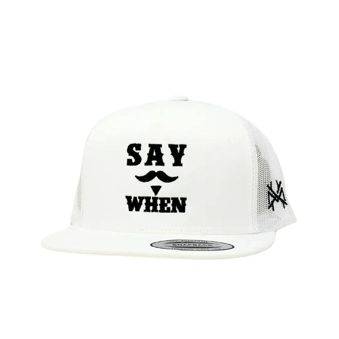 Say When Trucker Hat