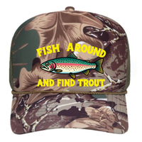 Fish Around & Find Trout Camo Trucker Hat