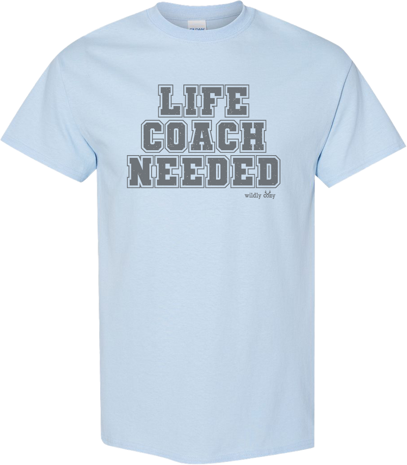 Life Coach Needed Tee Lt Blue