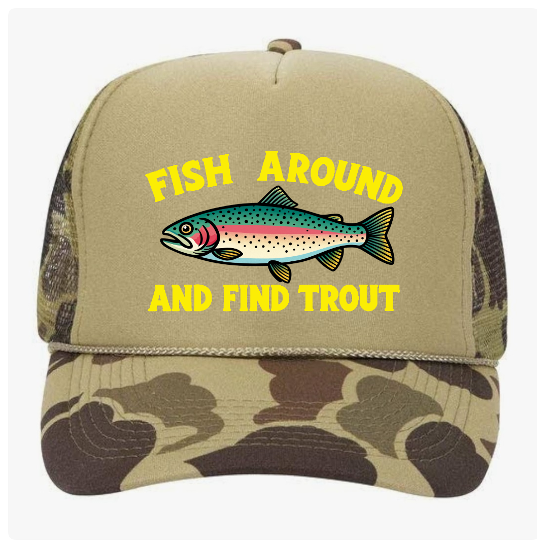 Fish Around & Find Trout Camo Trucker Hat