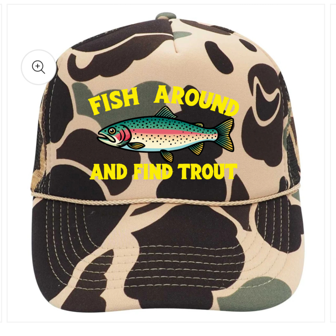 Fish Around & Find Trout Camo Trucker Hat