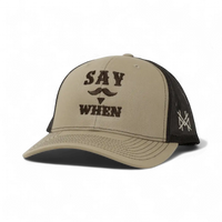 Say When Trucker Hat