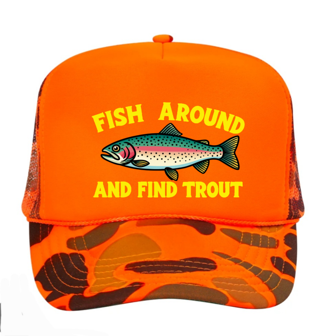 Fish Around & Find Trout Camo Trucker Hat