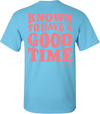 Known To Have A Good Time Tee Sky Blue